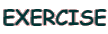 EXERCISE