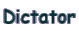 Dictator