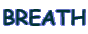BREATH