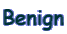 Benign