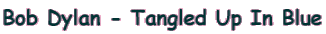 Bob Dylan - Tangled Up In Blue