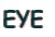 EYE 