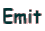 Emit