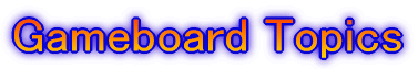 Gameboard Topics